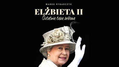 Elżbieta II. Ostatnia taka królowa