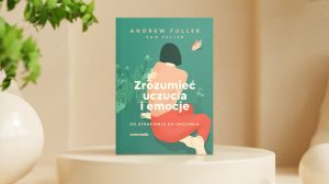Zrozumieć uczucia - Andrew Fuller, Sam Fuller