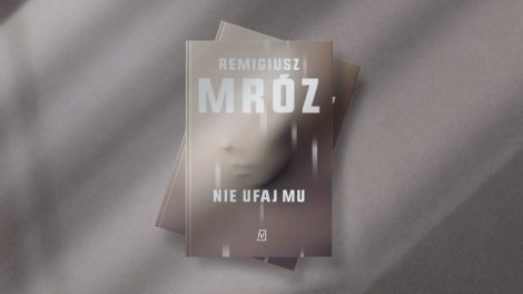 Nie ufaj mu Remigiusz Mróz