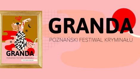 8. Poznański Festiwal Kryminalny Granda