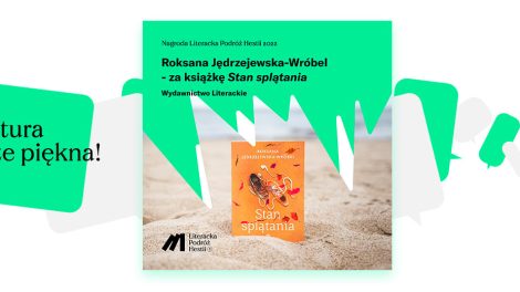 Stan splątania Roksany Jędrzejewskiej-Wróbel otrzymał Nagrodę Literacka Podróż Hestii