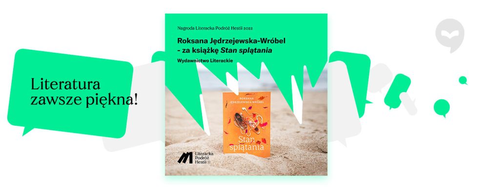 Stan splątania Roksany Jędrzejewskiej-Wróbel otrzymał Nagrodę Literacka Podróż Hestii
