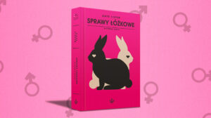 Sprawy łóżkowe. Historia seksu