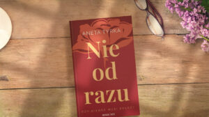Nie od razu Aneta Tyrka