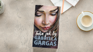 Taka jak ty Gabriela Gargaś
