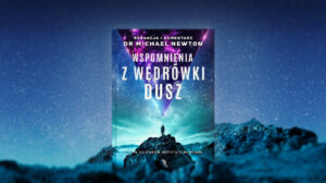 „Wspomnienia z wędrówki dusz”