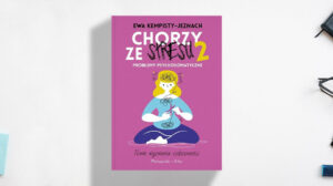 Chorzy ze stresu 2