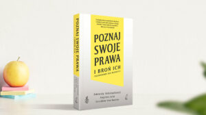 Poznaj swoje prawa i broń ich
