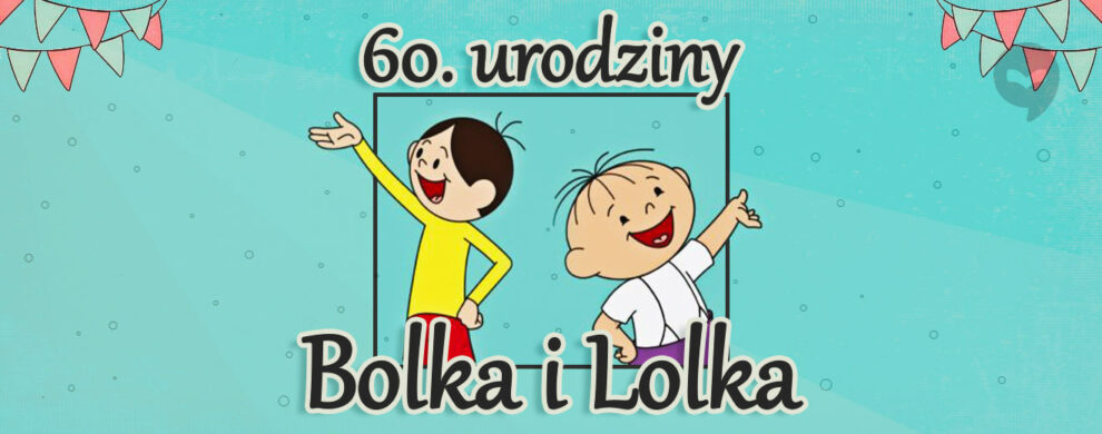 60. urodziny Bolka i Lolka