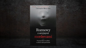 Rozmowy z seryjnymi mordercami