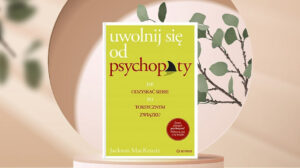 Uwolnij się od psychopaty