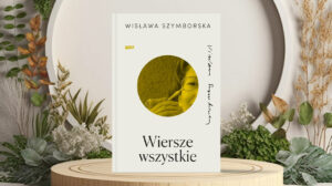 Wiersze wszystkie Wisławy Szymborskiej