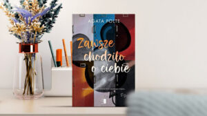 Zawsze chodziło o Ciebie
