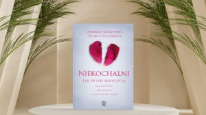 Niekochalni. Lęk przed bliskością