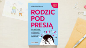 Rodzic pod presją