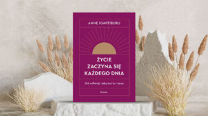 Życie zaczyna się każdego dnia